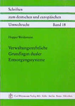 Verwaltungsrechtliche Grundlagen dualer Entsorgungssysteme