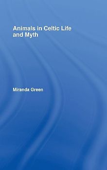 Animals in Celtic Life and Myth