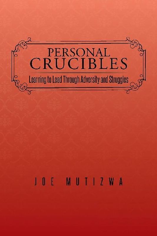 Personal Crucibles