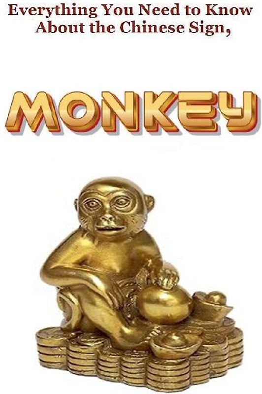 Everything You Need to Know About the Chinese Sign, Monkey