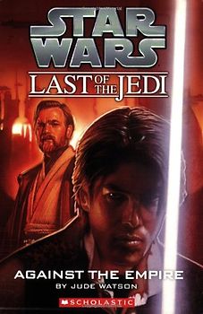 Against the Empire (Star Wars: Last of the Jedi) - Jude Watson