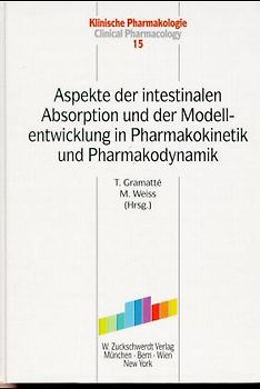 Aspekte der intestinalen Absorption und der Modellentwicklung in Pharmakokinetik und Pharmakodynamik