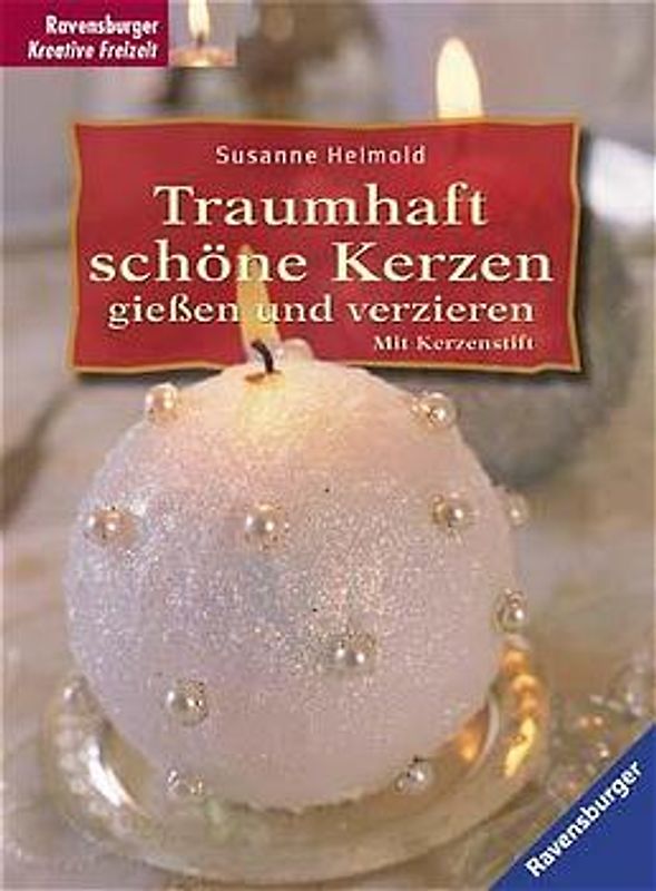 Traumhaft schöne Kerzen giessen und verzieren