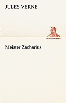 Meister Zacharius (TREDITION CLASSICS)