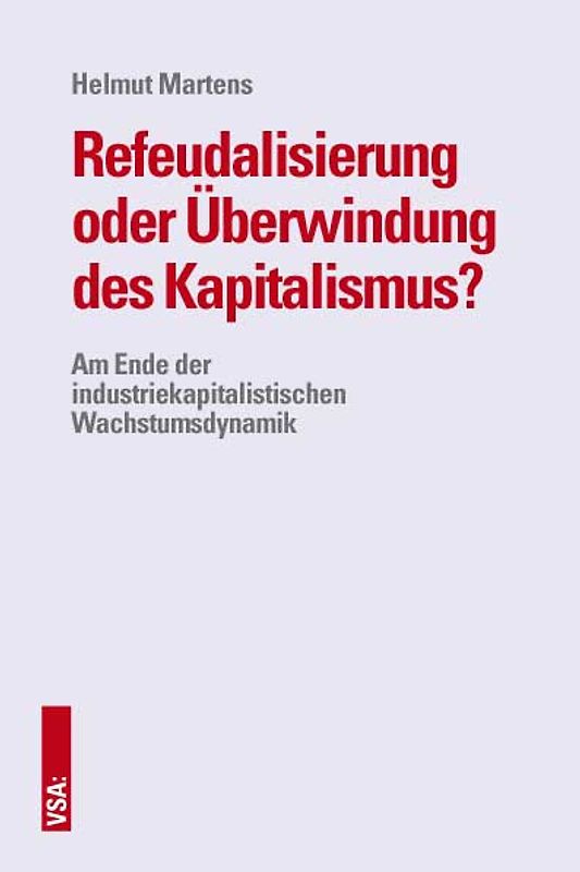 Refeudalisierung oder Überwindung des Kapitalismus?
