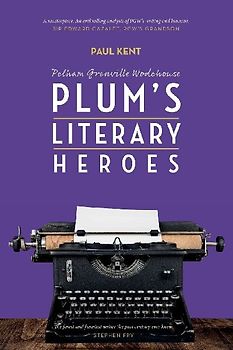 Pg Wodehouse: Plum's Literary Heroes