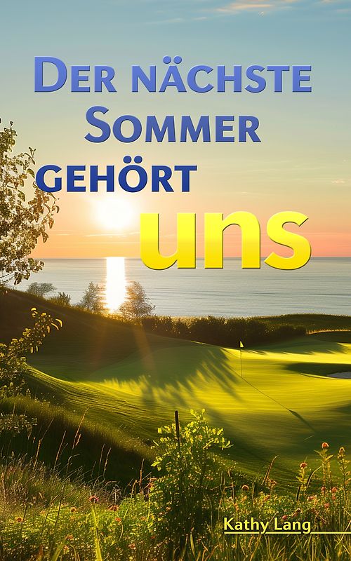 Der nächste Sommer gehört uns
