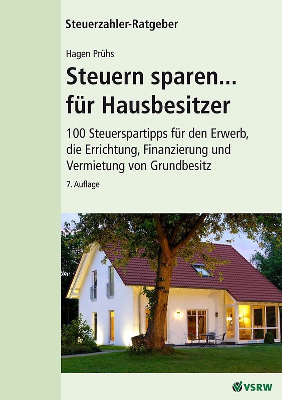Steuern sparen...für Hausbesitzer 7. Auflage