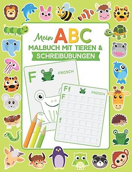 Mein ABC Malbuch mit Tieren und Schreibübungen: Ideale Vorbereitung auf die 1. Klasse, Vorschule und Kindergarten (ABC Malbücher, Schreib- und Schwungübungen)
