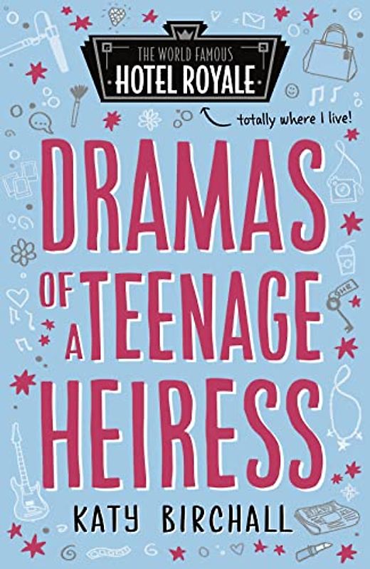 Dramas of a Teenage Heiress (World Famous Hotel Royale, 2, Band 2)