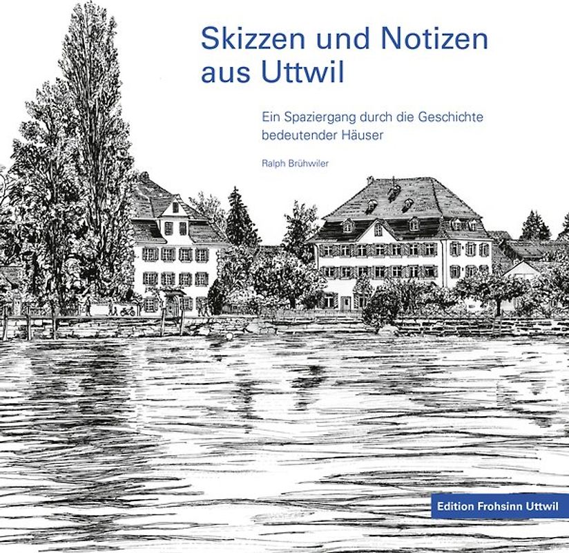 SKIZZEN UND NOTIZEN AUS UTTWIL