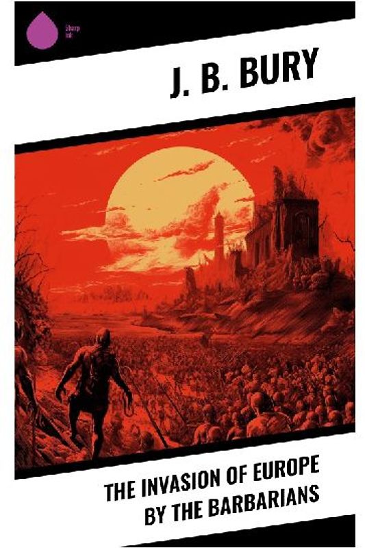 The Invasion of Europe by the Barbarians