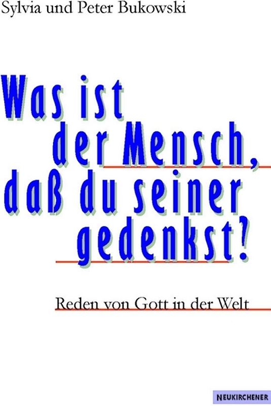 Was ist der Mensch, dass du seiner gedenkst?