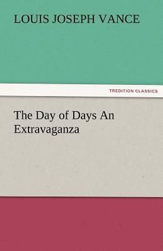 The Day of Days An Extravaganza