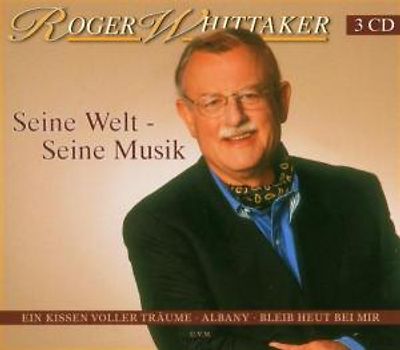 Roger Whittaker - Seine Welt-Seine Musik [3 CDs]