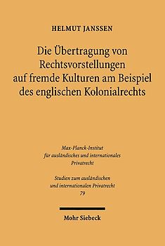 Die Übertragung von Rechtsvorstellungen auf fremde Kulturen am Beispiel des englischen Kolonialrechts