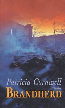 Brandherd - Patricia Cornwell [Taschenbuch]