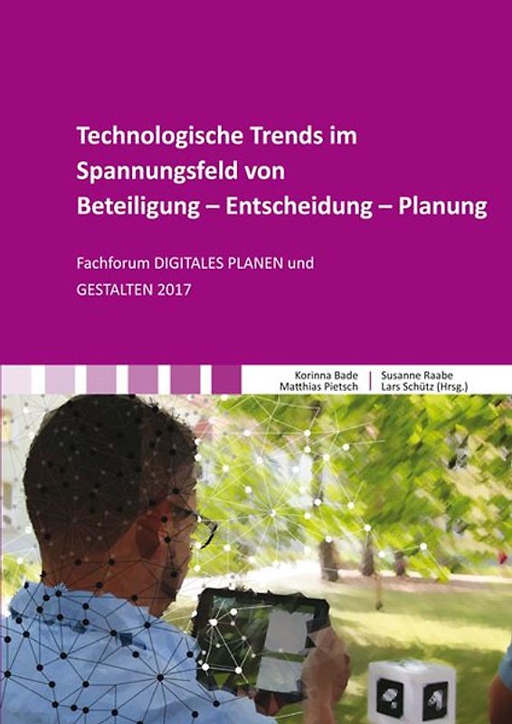 Technologische Trends im Spannungsfeld von Beteiligung – Entscheidung – Planung