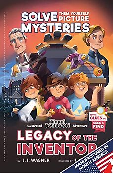 Legacy of the Inventor: A Timmi Tobbson Children's Adventure Book