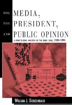 The Media, the President, and Public Opinion