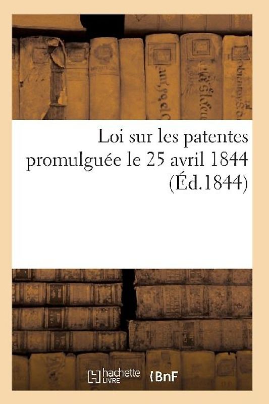 Loi Sur Les Patentes Promulguée Le 25 Avril 1844