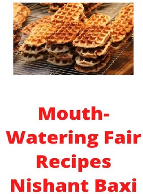 Over 100 Delicious and Traditional Fair Recipes