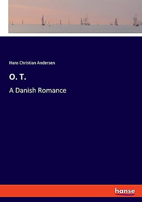 O. T.: A Danish Romance