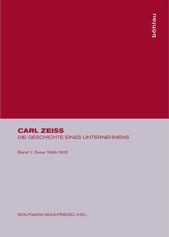 Carl Zeiss. Die Geschichte eines Unternehmens