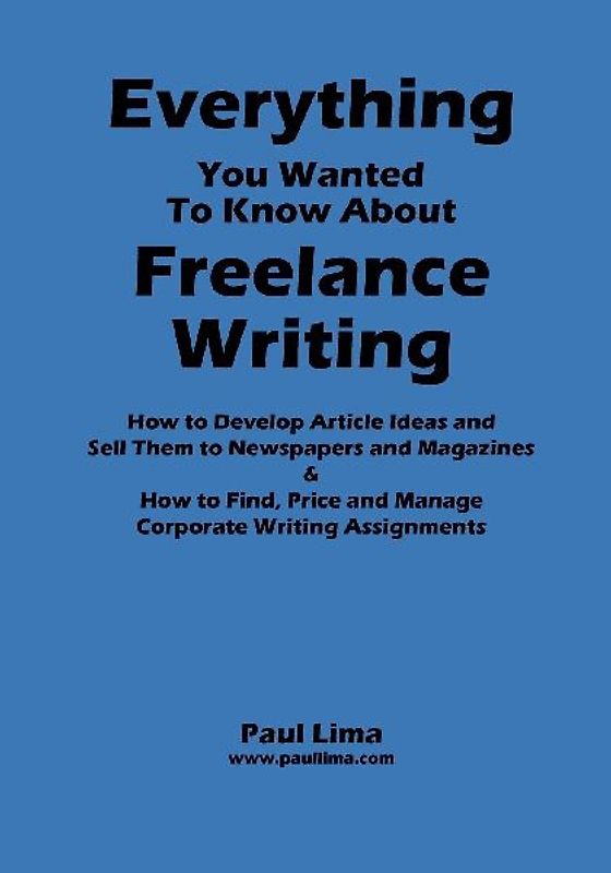 Everything You Wanted to Know about Freelance Writing