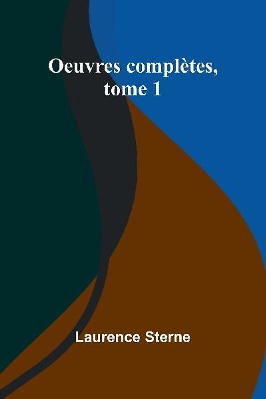 Oeuvres complètes, tome 1
