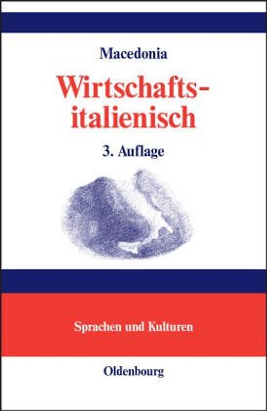 Wirtschaftsitalienisch. L'italiano di tutti i giorni: gli affari. Wirtschaftsthemen für Studium und Praxis, Kommunikation und Korrespondenz