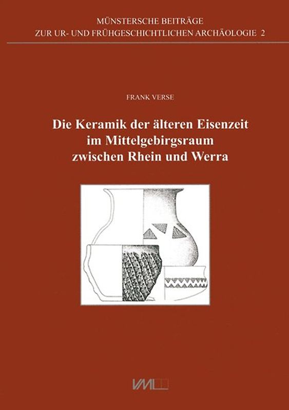 Die Keramik der älteren Eisenzeit im Mittelgebirgsraum zwischen Rhein und Werra