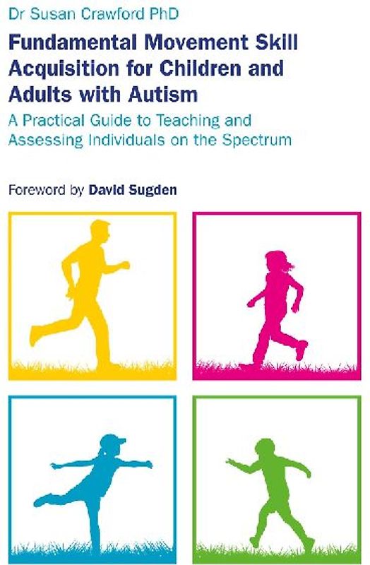 Fundamental Movement Skill Acquisition for Children and Adults with Autism