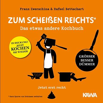 Zum Scheißen reichts – jetzt erst recht!