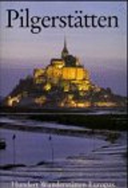 Pilgerstätten. Hundert Wunderstätten Europas