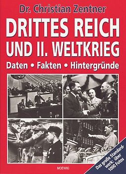 Drittes Reich und II. Weltkrieg. Daten, Fakten, Hintergründe