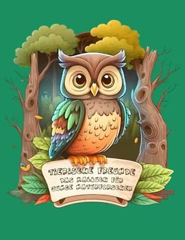 Tierische Freunde - Das Malbuch für junge Naturforscher