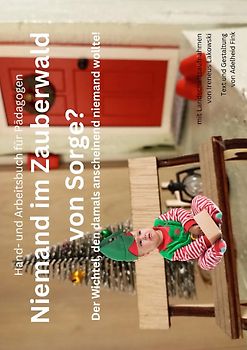 Hand- und Arbeitsbuch für Pädagogen / Niemand im Zauberwald von Sorge