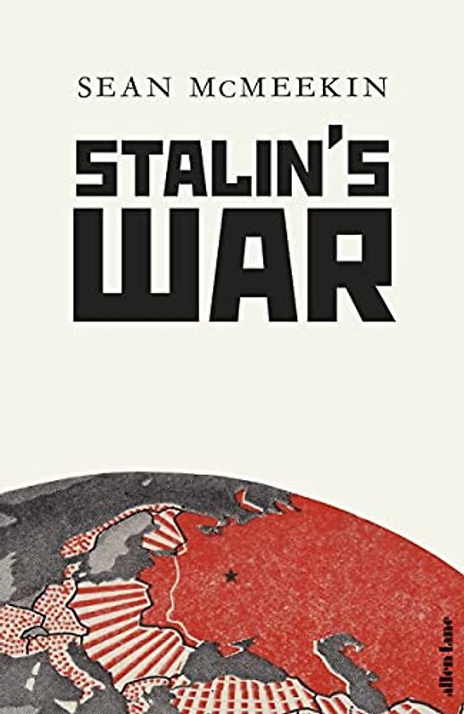Stalin's War: A New History of the Second World War