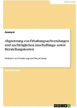 Abgrenzung von Erhaltungsaufwendungen und nachträglichen Anschaffungs- sowie Herstellungskosten