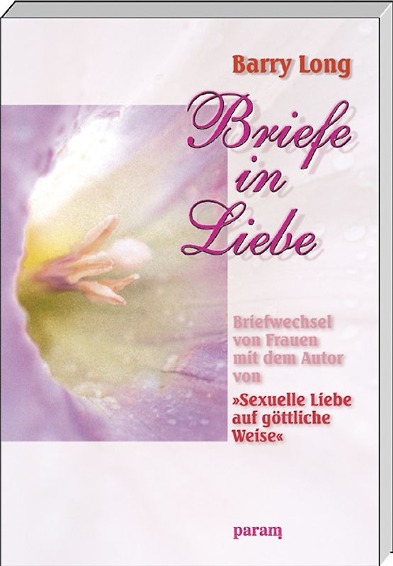 Briefe in Liebe. Briefwechsel mit dem Autor von 'Sexuelle Liebe auf göttliche Weise'