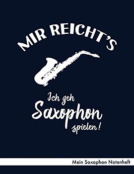 Mein Saxophon Notenheft: Notenheft ca. A4 mit 40 Seiten Notenpapier (Lineatur 14), Referenz Notenschrift, Inhaltsverzeichnis - Design "Ich geh Saxophon spielen" (dunkelblau) für