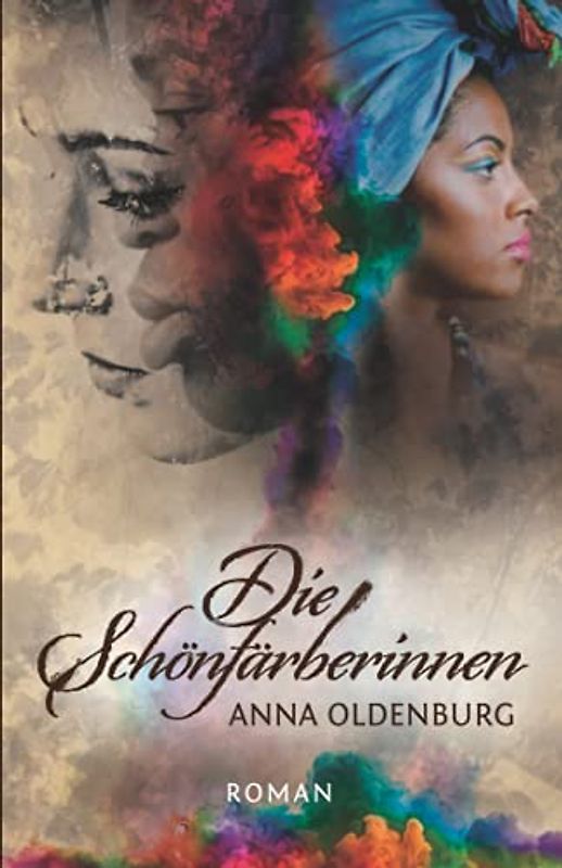 Die Schönfärberinnen: Roman