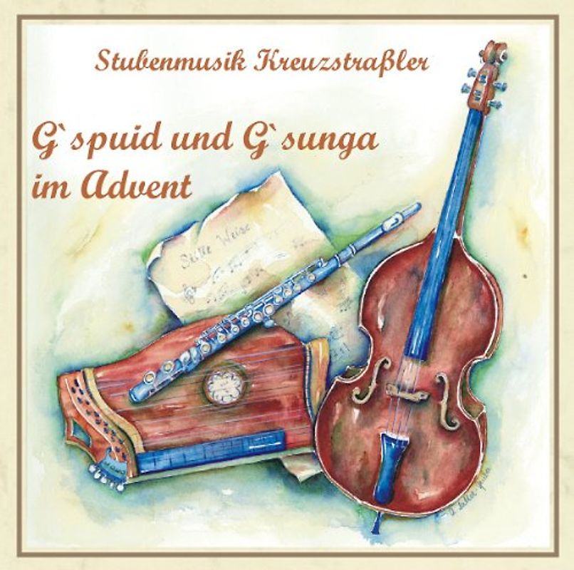 Stubenmusik Kreuzstrassler - Gspuid und Gsunga im Advent
