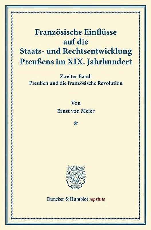 Französische Einflüsse auf die Staats- und Rechtsentwicklung Preußens im XIX. Jahrhundert.