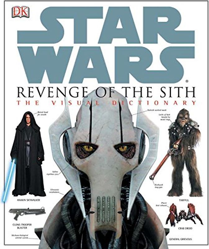 Star Wars Revenge of the Sith: The Visual Dictionary - Jim Luceno