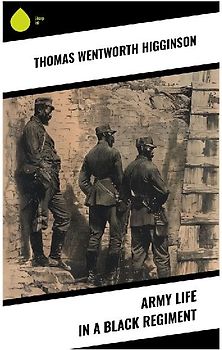 Army Life in a Black Regiment