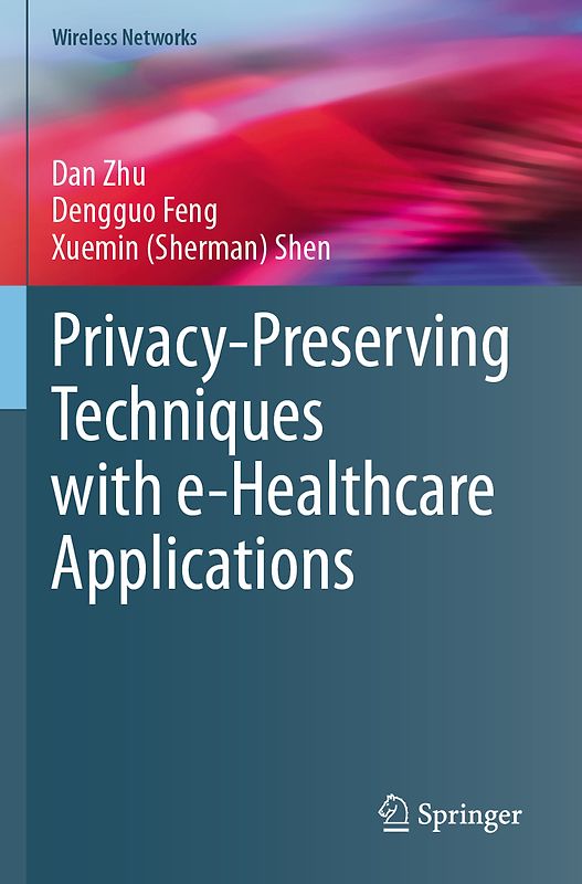 Privacy-Preserving Techniques with e-Healthcare Applications