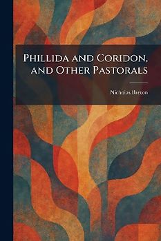 Phillida and Coridon, and Other Pastorals
