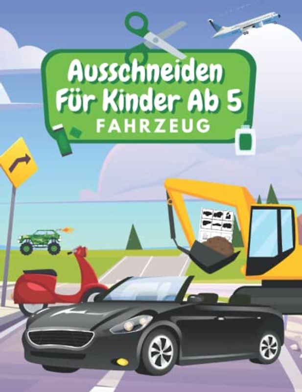 Ausschneiden Für Kinder Ab 5 Fahrzeug: Schneiden, Kleben, Malen: Schneiden Lernen Ab 5 Jahre | Kindergarten Arbeitsbuch | Fahrzeug Malbuch Für Kinder